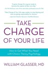 Take Charge of Your Life - William Glasser - 9781938908323