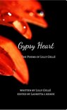 Gypsy Heart: the Poems of Lilly Gellé - Lilly Gellé - 9781938990472