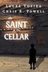 The Saint in the Cellar - Laura Vosika ; Chris R. Powell - 9781938990830