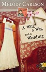 A Will, a Way, and a Wedding - CARLSON,  Melody - 9781939023735