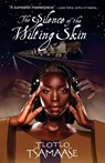 The Silence of the Wilting Skin - Tlotlo Tsamaase - 9781939056177
