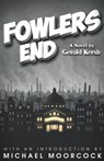 Fowlers End - Gerald Kersh - 9781939140487