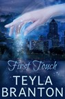 First Touch - Teyla Branton - 9781939203113