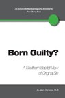 Born Guilty? a Southern Baptist View of Original Sin - HARWOOD,  Adam - 9781939283023