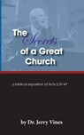 The Secrets of a Great Church: A Biblical Exposition of Acts 2:37-47 - Jerry Vines - 9781939283047