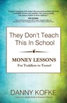 They Don't Teach This In School - Danny Kofke - 9781939288639