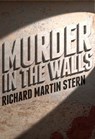 Murder in the Walls - Richard Martin Stern - 9781939430014