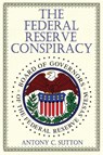 The Federal Reserve Conspiracy - Antony Sutton - 9781939438096