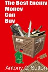 The Best Enemy Money Can Buy - Antony C Sutton - 9781939438232