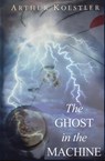The Ghost in the Machine - Arthur Koestler - 9781939438348