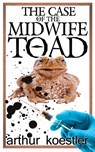 The Case of the Midwife Toad - Arthur Koestler - 9781939438454