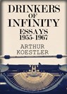 Drinkers of Infinity - Arthur Koestler - 9781939438508