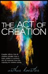 The Act of Creation - Arthur Koestler - 9781939438980