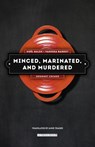 Minced, Marinated, and Murdered - BALEN,  Noël ; Barrot, Vanessa - 9781939474674