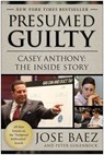 Presumed Guilty - Jose Baez ; Peter Golenbock - 9781939529213