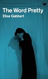 The Word Pretty - Elisa Gabbert - 9781939568267