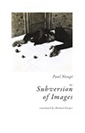 The Subversion of Images - Paul Nouge - 9781939663474