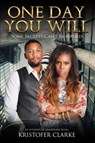 One Day You Will - Kristofer Clarke - 9781939665317