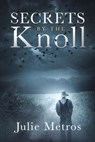Secrets By The Knoll - Julie Metros - 9781939665751