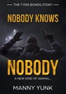 Nobody Knows Nobody - Manny Yunk - 9781939665843