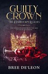 Guilty Crown (The Darkstorm Legacies Book 1) - Bree De'leon - 9781939665881