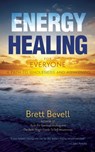 Energy Healing for Everyone - Brett Bevell - 9781939681195