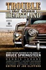 Trouble in the Heartland: Crime Fiction Based on the Songs of Bruce Springsteen - Joe Clifford - 9781939751027