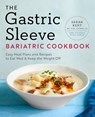 The Gastric Sleeve Bariatric Cookbook - Sarah Kent - 9781939754707