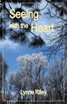Seeing with the Heart - RILEY,  Lynne - 9781939790002
