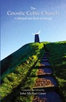 The Gnostic Celtic Church - John Michael Greer - 9781939790057