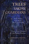 Trees, Earth's Guardians - Donald J Nichol - 9781939790286
