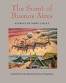 The Scent of Buenos Aires - HEBE UHART - 9781939810359