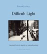 Difficult Light - Tomas Gonzalez - 9781939810618