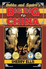 Bubba and Squirt's Big Dig to China - Sherry Ellis - 9781939844514