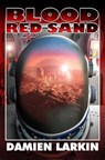 Blood Red Sand - Damien Larkin - 9781939844798