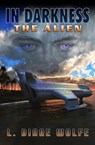 In Darkness: The Alien - L. Diane Wolfe - 9781939844972
