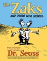 The Zaks and Other Lost Stories - Dr Seuss - 9781939888969