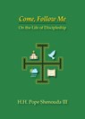 Shenouda, H: Come, Follow Me - H H Pope Shenouda - 9781939972965