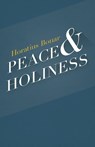 Peace & Holiness - Horatius Bonar - 9781940017129