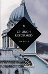 Church Reformed - Tim Bayly - 9781940017211