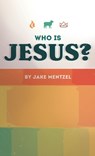 Who Is Jesus? - Jake Mentzel - 9781940017501