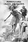 Pennsylvania Ghosts and Haunts: West Pennsylvania - Jannette Quackenbush - 9781940087436