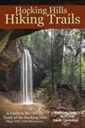 Hocking Hills Hiking Trails: A Guide to the Hiking Trails of the Hocking Hills - Jannette Quackenbush - 9781940087580