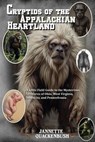 Cryptids of the Appalachian Heartland- a Little Field Guide to the Mysterious Creatures of Ohio, West Virginia, Kentucky, and Pennsylvania - Jannette Quackenbush - 9781940087764