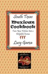 South Texas Mexican Cookbook - Lucy M Garza - 9781940130002