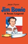 Jim Bowie - Jean Flynn - 9781940130514