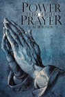 Power Through Prayer - Edward M Bounds ; E M Bounds - 9781940177069