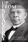 Up From Slavery by Booker T. Washington - Booker T Washington - 9781940177687