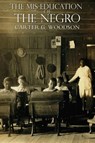 The Mis-Education of the Negro - Carter G Woodson - 9781940177731