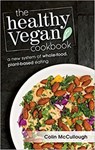 The Healthy Vegan Cookbook - Colin McCullough - 9781940184555